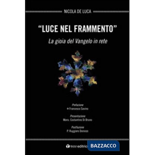 Luce nel frammento. La gioia del Vangelo in rete