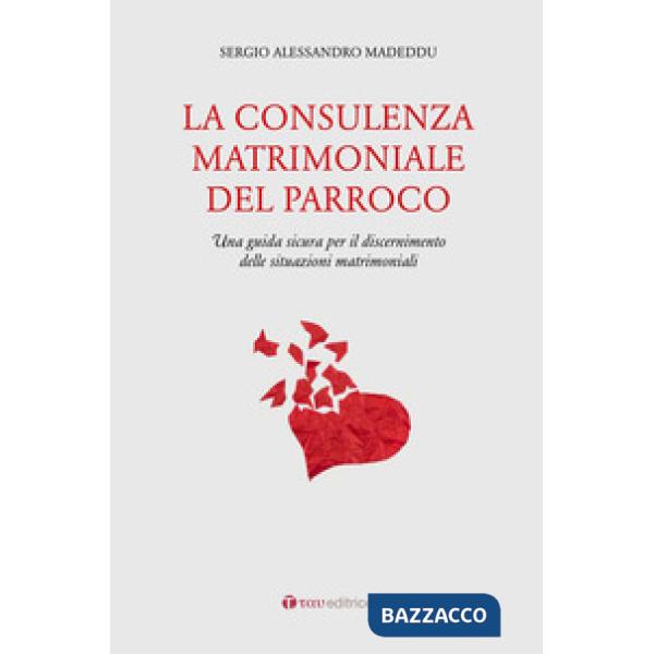 Consulenza matrimoniale del parroco. Una guida sicura per il discernimento delle