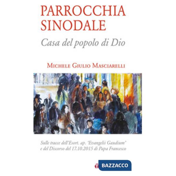 Parrocchia sinodale. Casa del popolo di Dio
