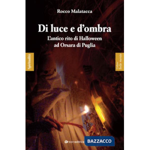 Di luce e d'ombra. L'antico rito di Halloween ad Orsara di Puglia