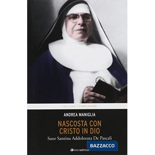 Nascosta con Cristo in Dio. Santa Santina Addolorata de Pasca