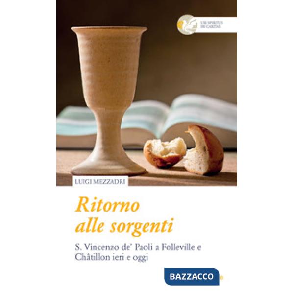 Ritorno alle sorgenti. S. Vincenzo de Paoli a Folleville e Chatillon ieri e oggi