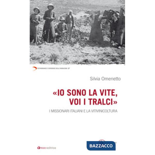 «Io sono la vite voi i tralci». I missionari italiani e la viniviticoltura