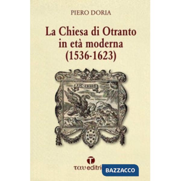 Chiesa di Otranto in età moderna (1536-1623) (La)