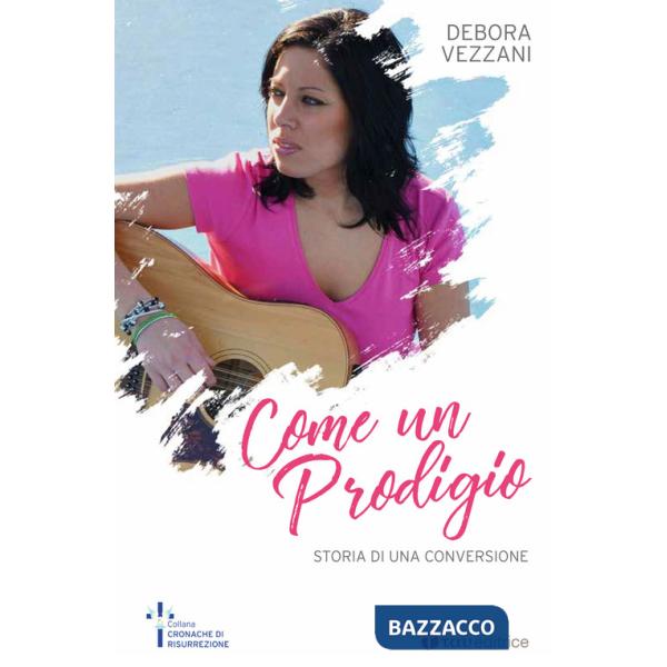 Come un prodigio. Storia di una conversione