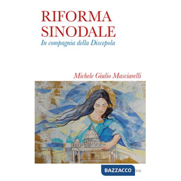 Riforma sinodale. In compagnia della discepola