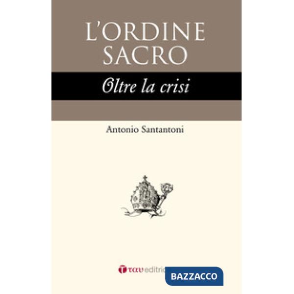 Ordine sacro oltre la crisi (L')
