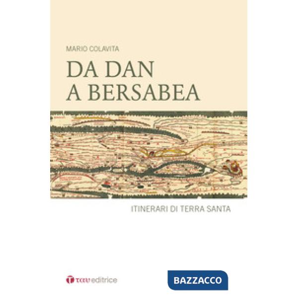 Da Dan a Berseba. Itinerari di Terra Santa
