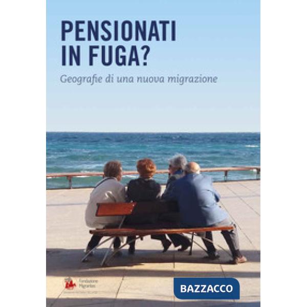 Pensionati in fuga? Geografie di una nuova migrazione
