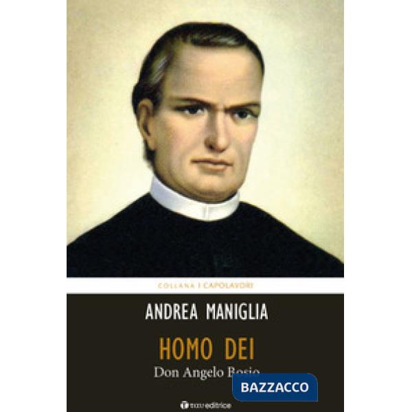 Homo Dei. Don Angelo Bosio