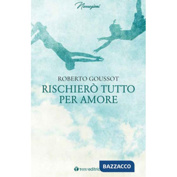 Rischierò tutto per amore