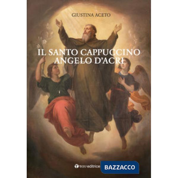 Santo cappuccino Angelo d'Acri (Il)
