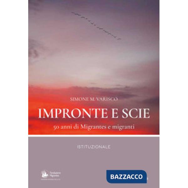 Impronte e scie. 50 anni di Migrantes e migranti. Istituzionale