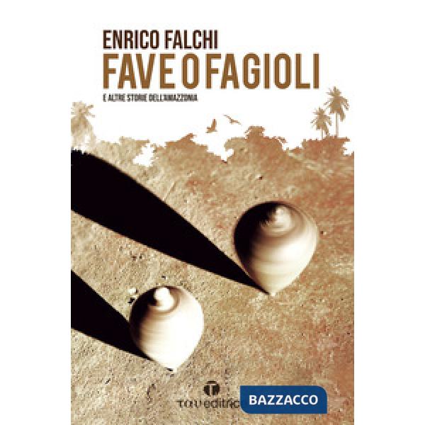 Fave o fagioli e altre storie dall'Amazzonia