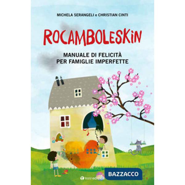 Rocamboleskin. Manuale di felicità per famiglie imperfette