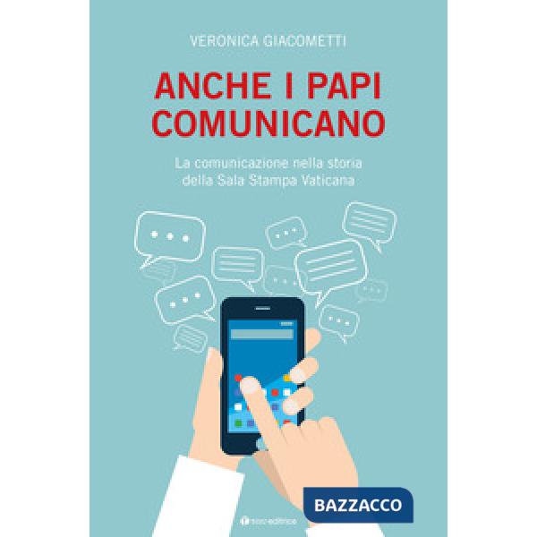Anche i papi comunicano. La comunicazione nella storia della Sala Stampa Vaticana