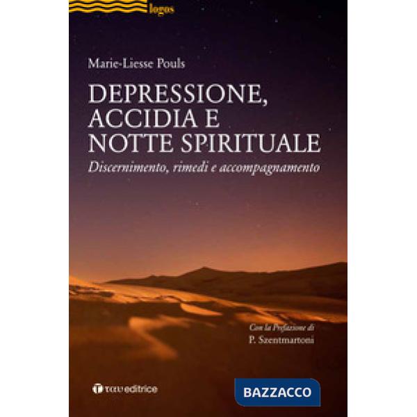 Depressione, accidia e notte spirituale. Discernimento, rimedi, accompagnamento