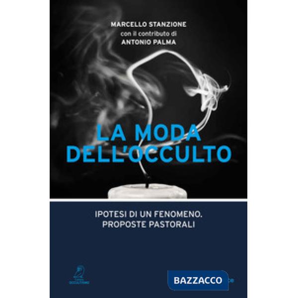 Moda dell'occulto. Ipotesi di un fenomeno, proposte pastorali (La)