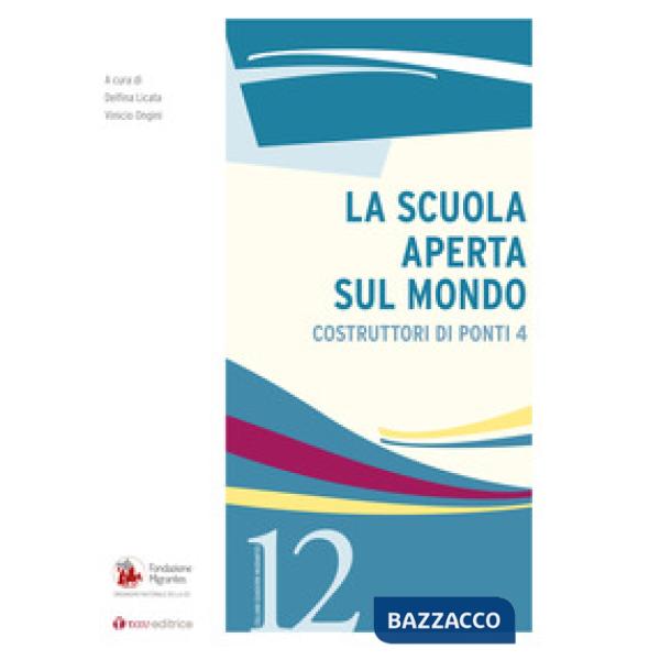 Scuola aperta sul mondo. Costruttori di ponti (La). Vol. 4