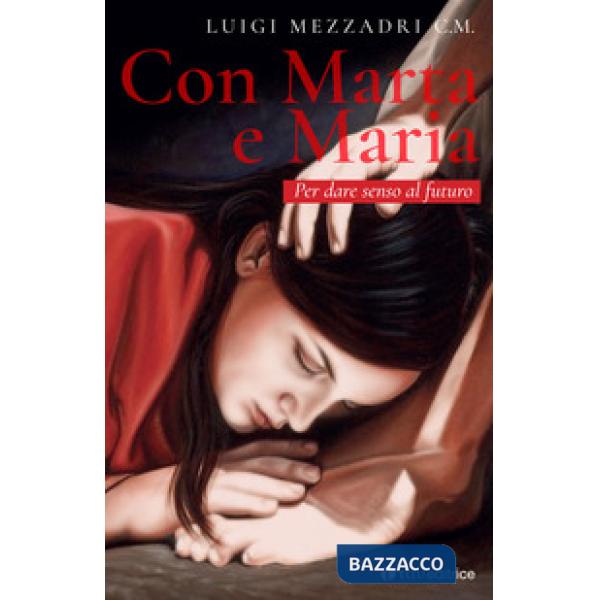 Con Marta e Maria. Per dare senso al futuro