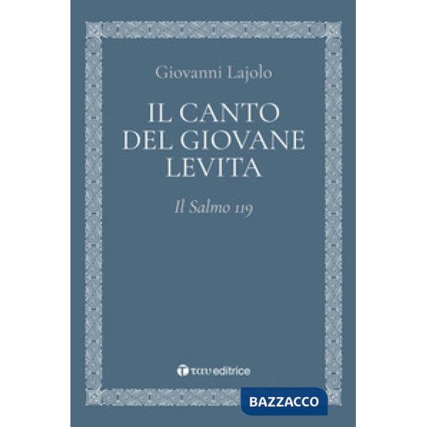 Canto del giovane Levita. Il Salmo 119 (Il)
