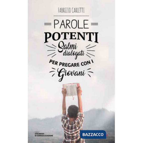 Parole potenti. Salmi dialogati per pregare con giovani