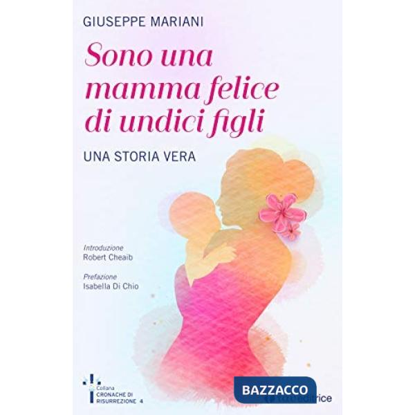 Sono una mamma felice di undici figli. Una storia vera