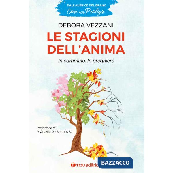 Stagioni dell'anima. In cammino. In preghiera (Le)