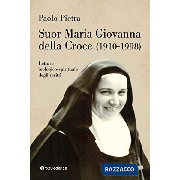 Suor Maria Giovanna della Croce (1910-1998). Lettura teologico-spirituale degli scritti