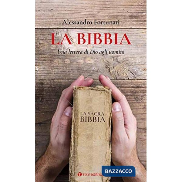 Bibbia. Una lettera di Dio agli uomini (La)