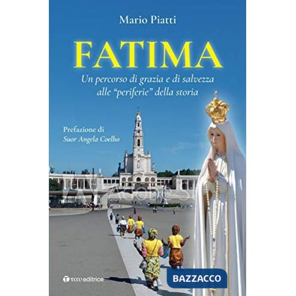 Fatima. Un percorso di grazia e di salvezza alle «periferie» della storia