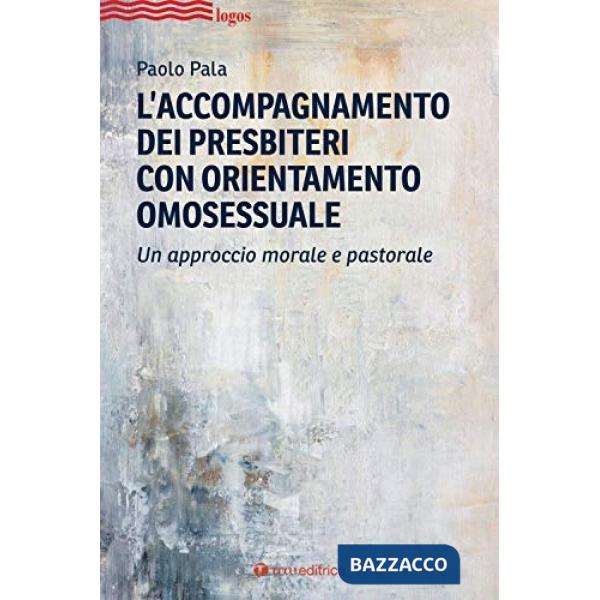 Accompagnamento dei presbiteri con orientamento omosessuale. Un approccio morale e pastorale (L')