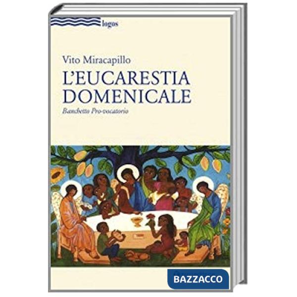 Eucarestia domenicale. Banchetto pro-vocatorio (L')