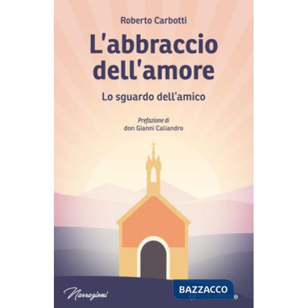 Abbraccio dell'amore. Lo sguardo dell'amico (L')