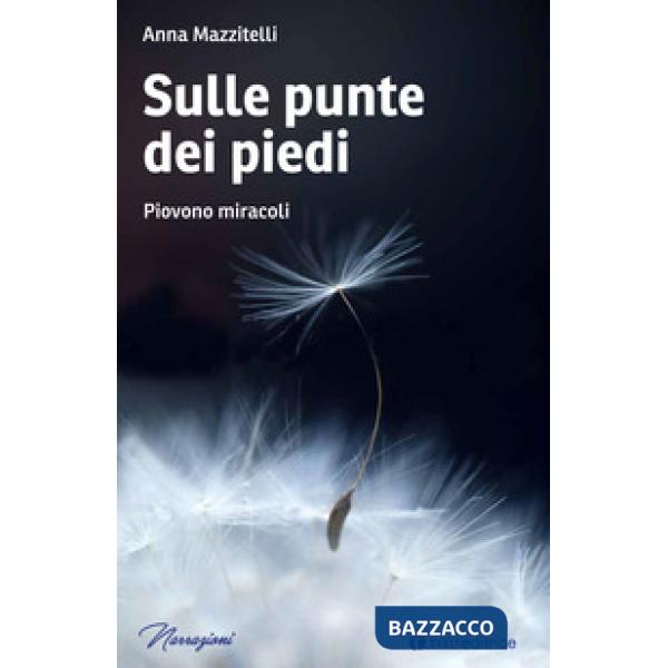 Sulle punte dei piedi. Piovono miracoli