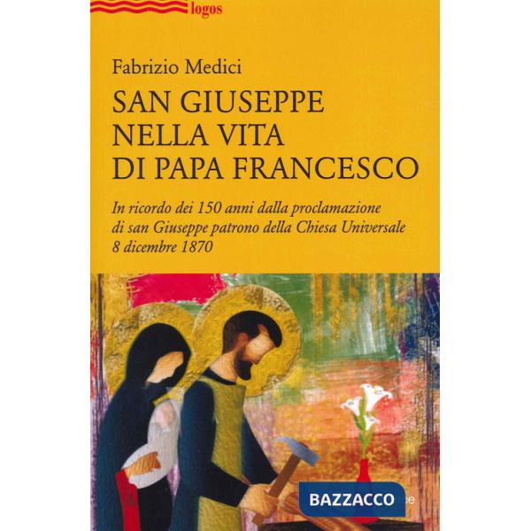 San Giuseppe nella vita di Papa Francesco. In ricordo dei 150 anni dalla proclamazione di san Giuseppe patrono della Chiesa Univ