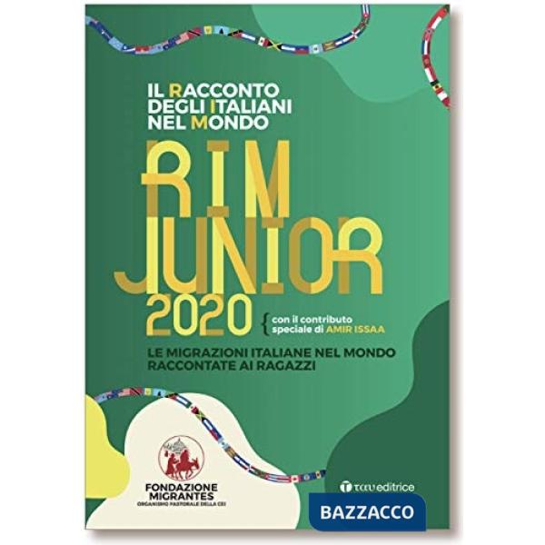 Racconto degli italiani nel mondo. RIM Junior 2020. Le migrazioni italiane nel mondo raccontate ai ragazzi (Il)