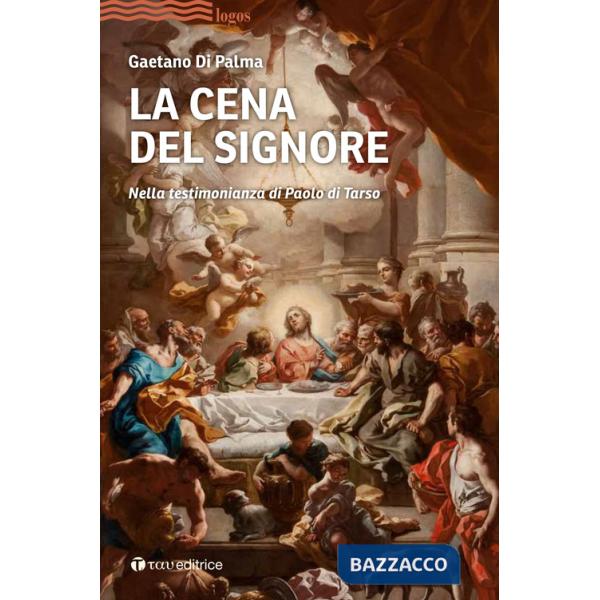 Cena del Signore. Nella testimonianza di Paolo di Tarso (La)