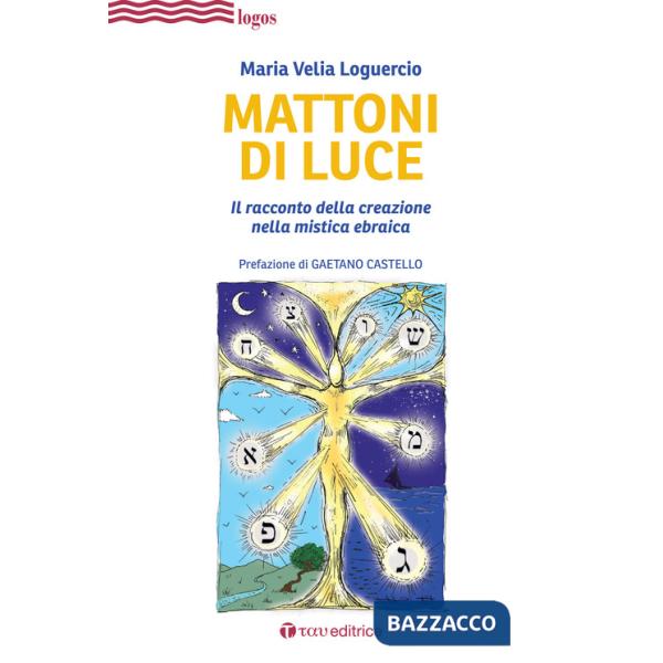 Mattoni di luce. Il racconto della creazione nella mistica ebraica
