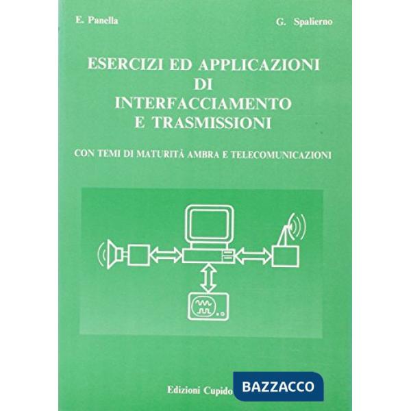 ESERCIZI ED APPLICAZIONI DI INTERFACCIAMENTO E TRASMISSIONI