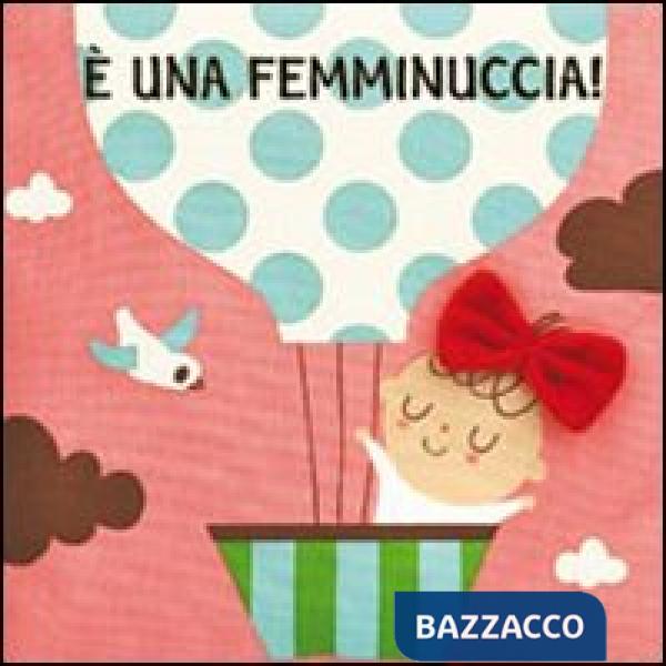 È una femminuccia! Imparare giocando. Ediz. illustrata