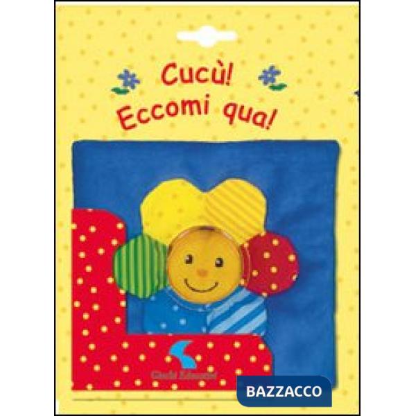 Cucù! Eccomi qua! Ediz. illustrata