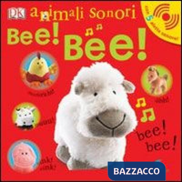 Bee! Bee! Animali sonori. Ediz. illustrata
