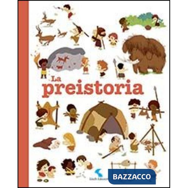 Preistoria. Ediz. illustrata (La)