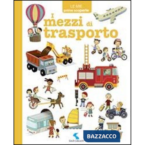 Mezzi di trasporto. Ediz. illustrata (I)
