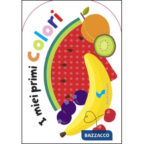 Miei primi colori. Ediz. illustrata (I)