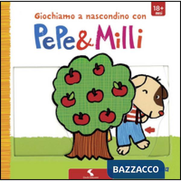 Giochiamo a nascondino con Pepe & Milli. Ediz. illustrata