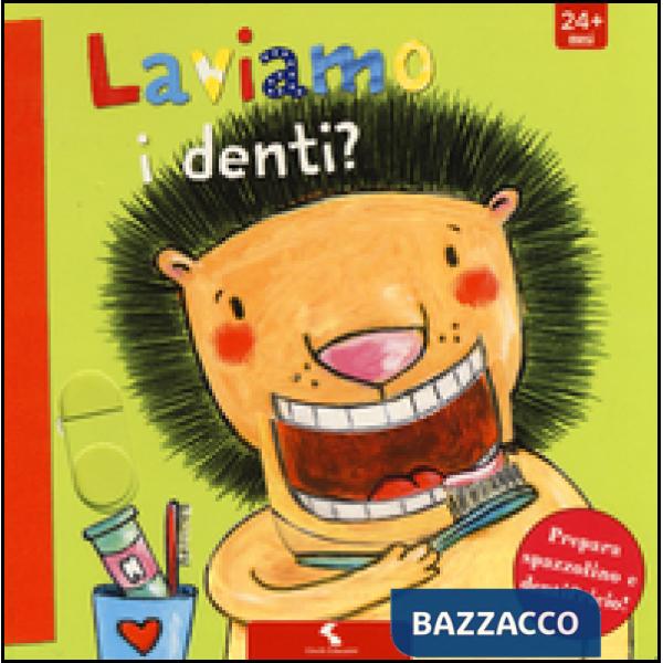 Laviamo i denti? Ediz. a colori