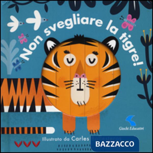 Non svegliare la tigre! Ediz. a colori