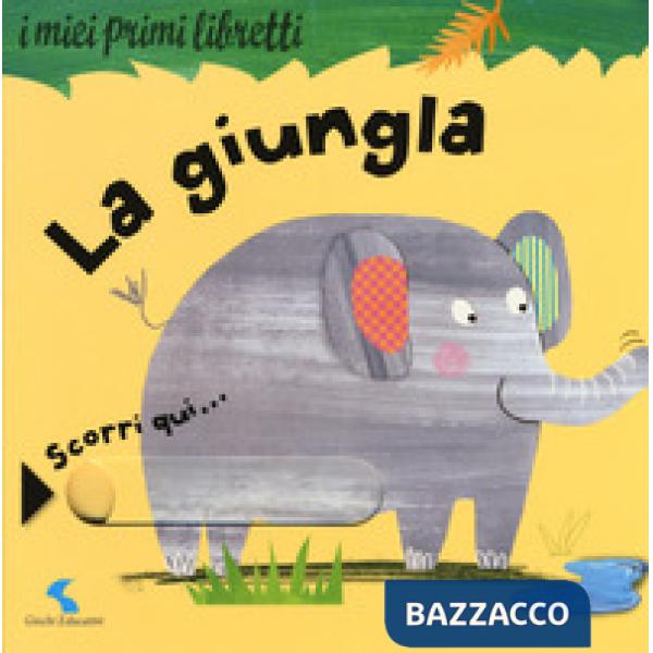 Giungla. I miei primi libretti. Ediz. a colori (La)